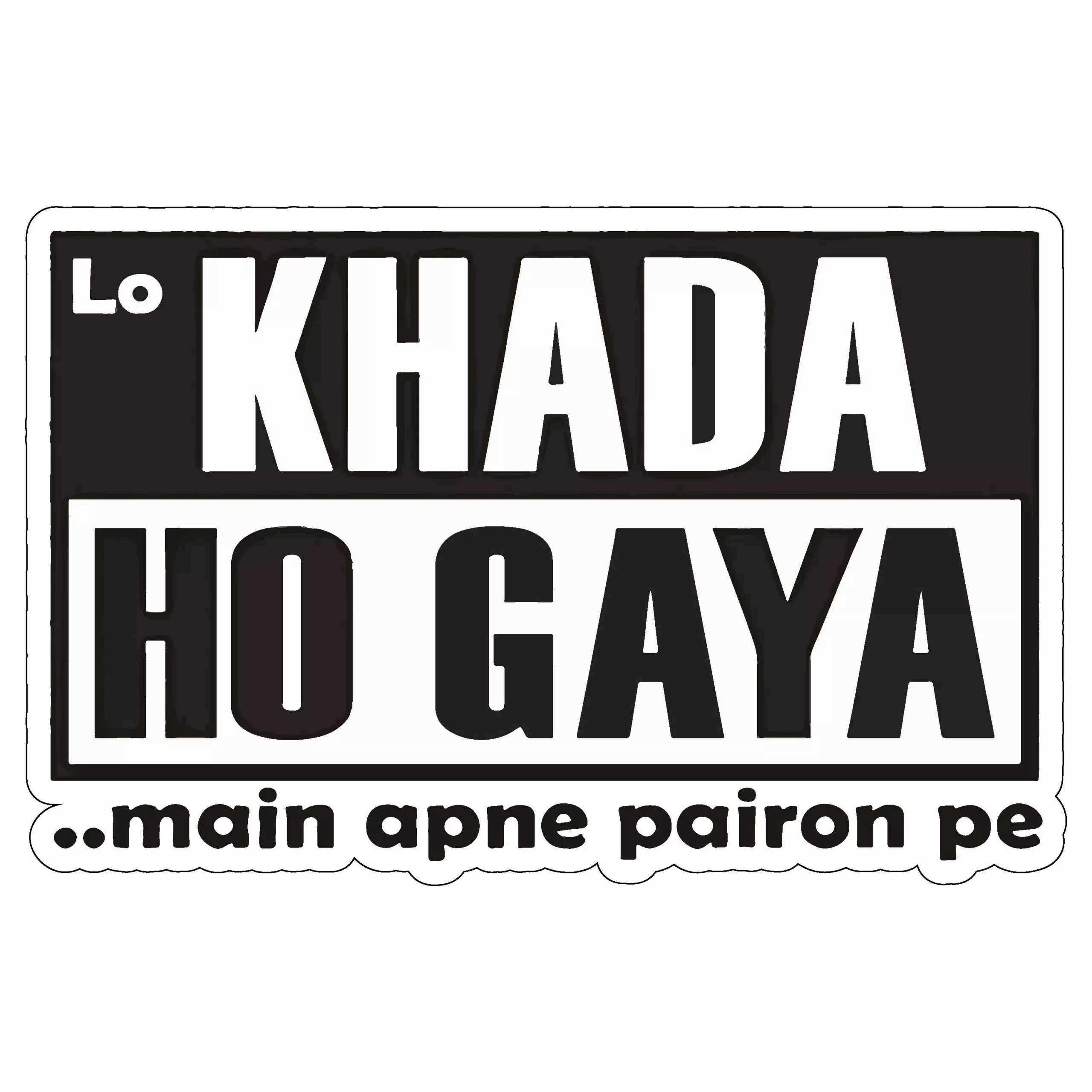 Lo Khada Ho Gaya... - Meme - Sticker