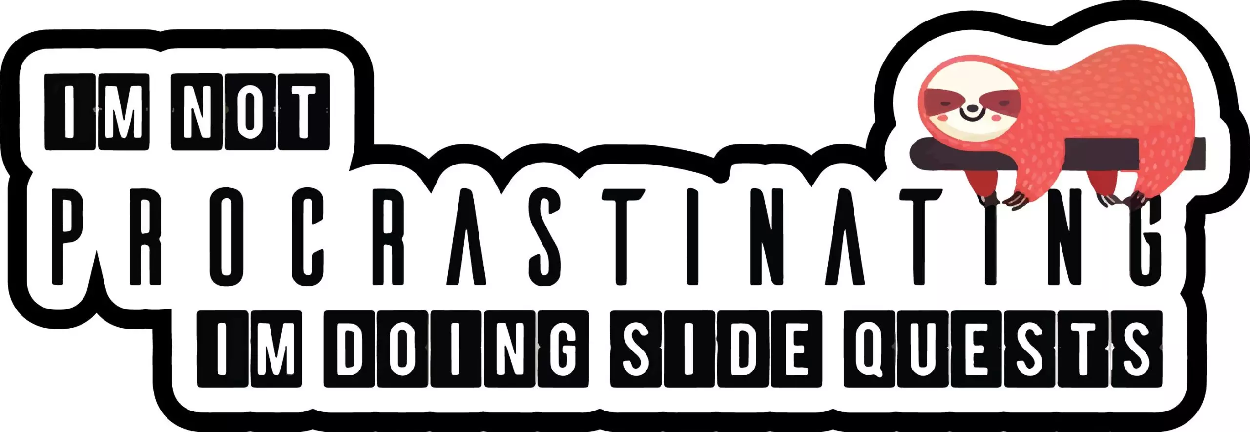 Procrastination - Meme - Sticker