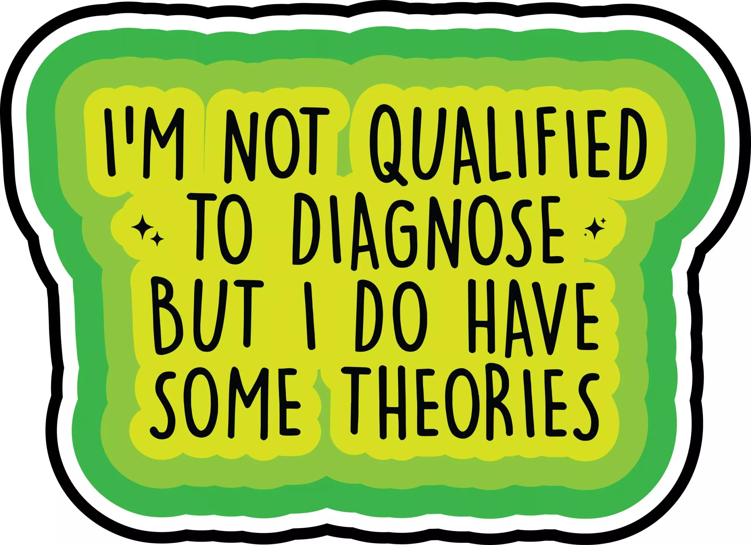 I am not qualified to diagnose... - Meme - Sticker