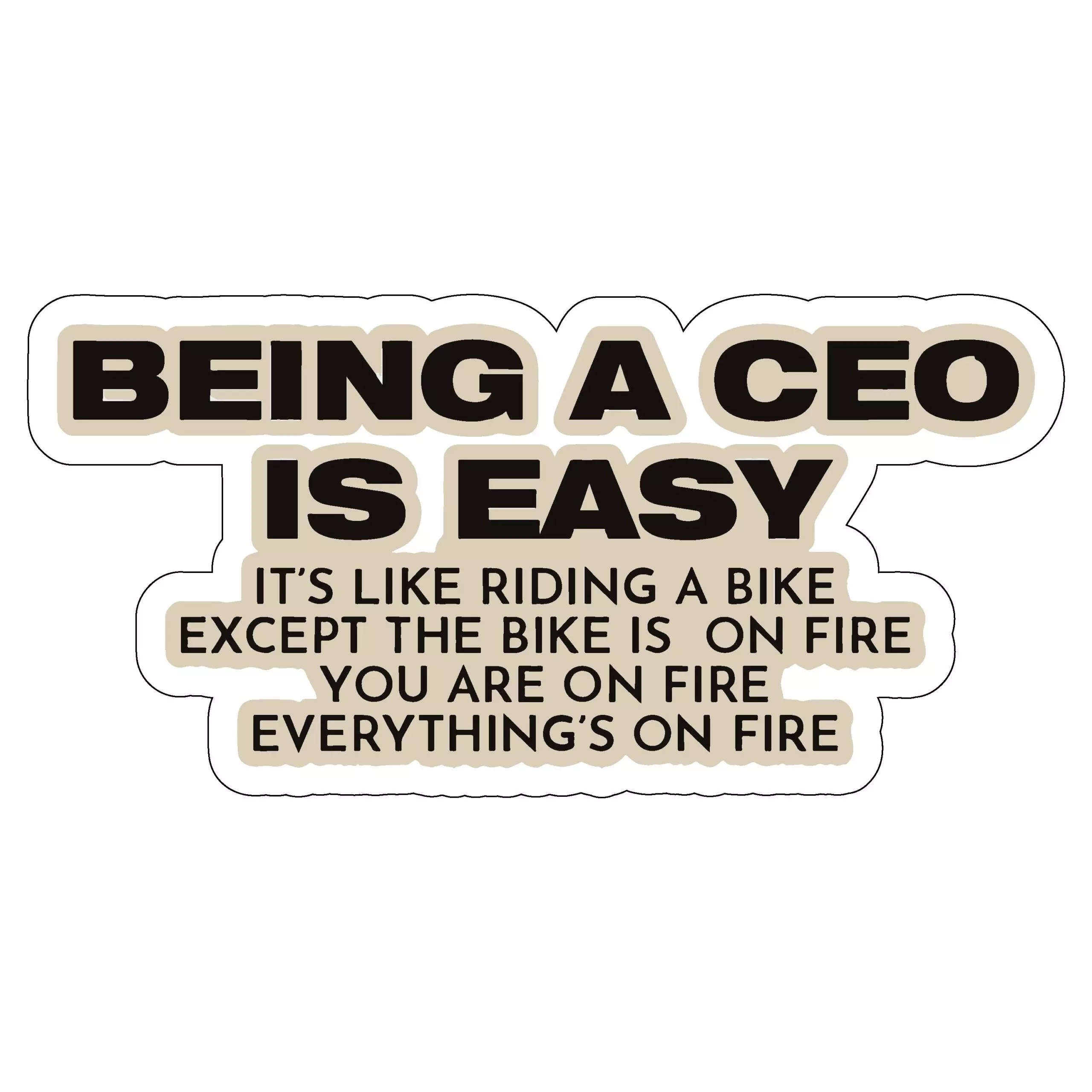 Being a CEO is Easy - Meme - Sticker