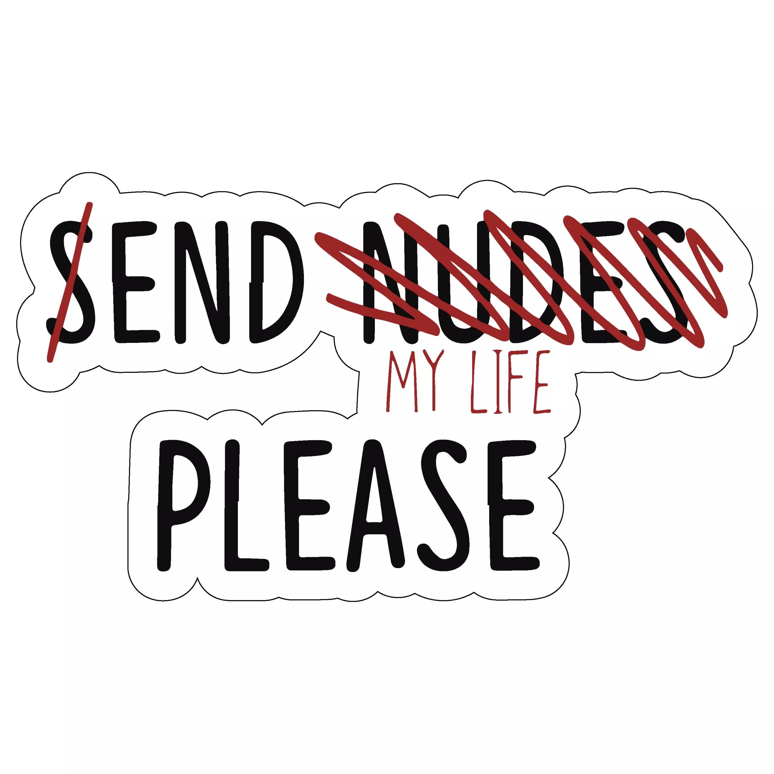 Send N*des - End my L*fe Please - Meme - Sticker