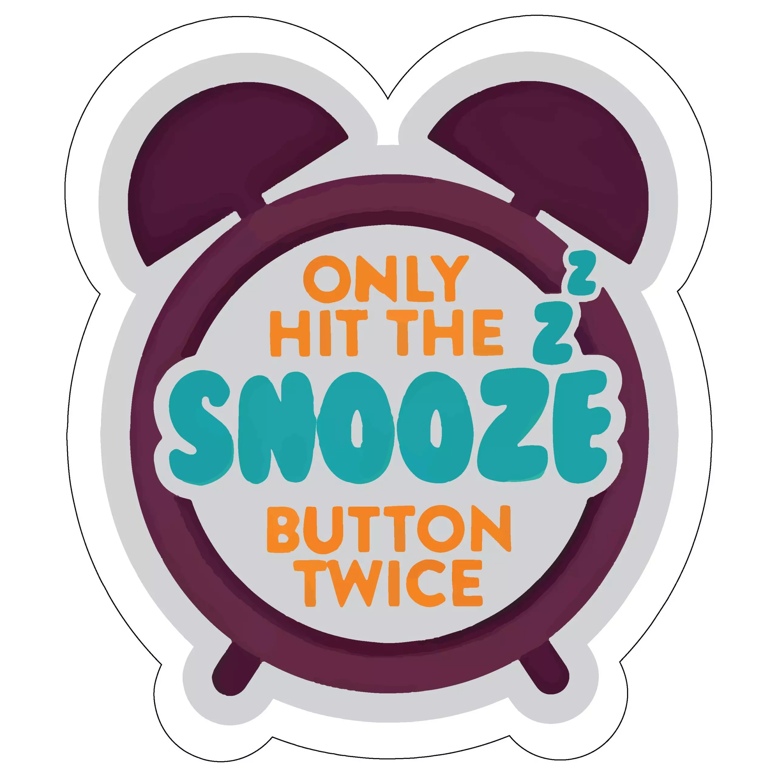 Only Hit Snooze Button Twice - Meme - Sticker