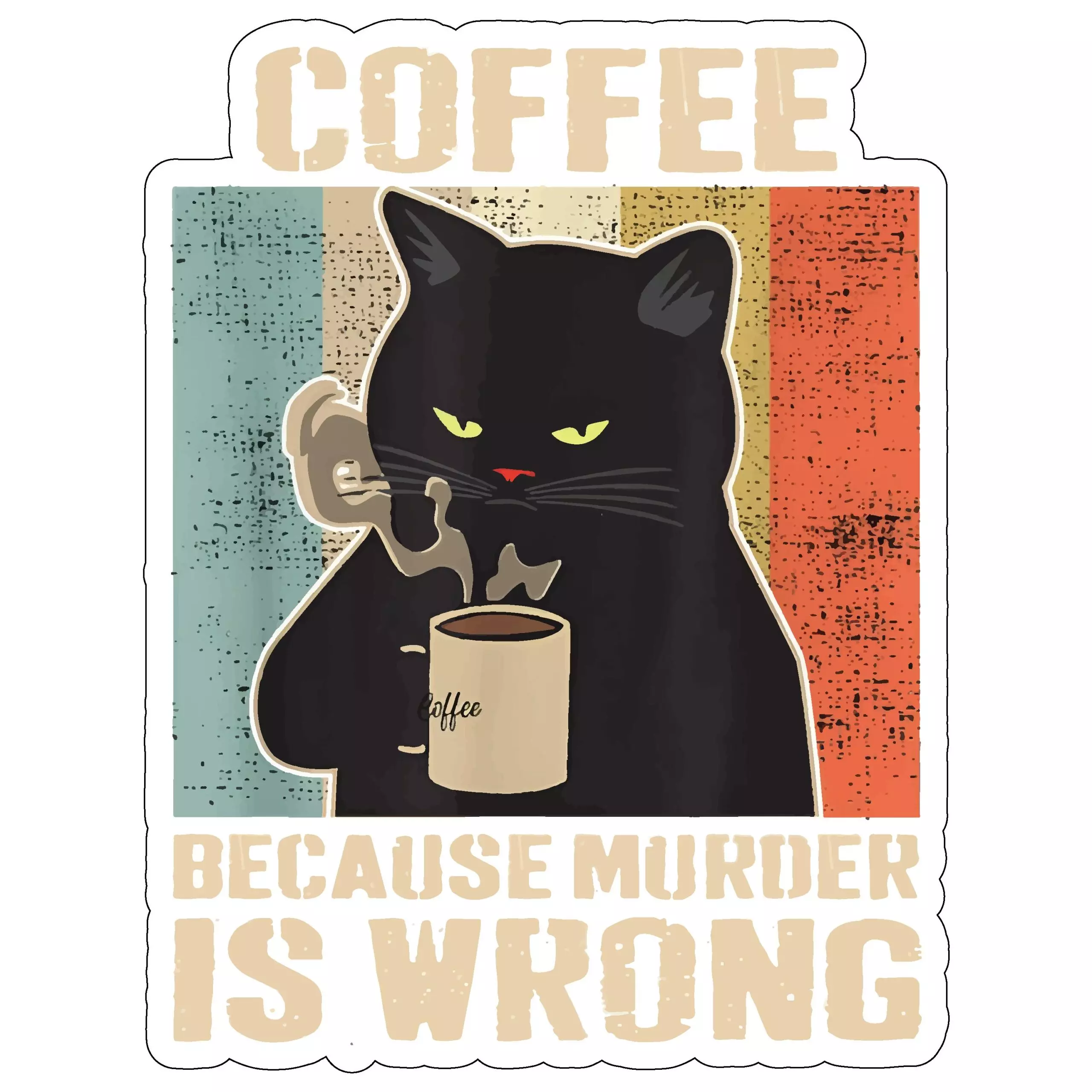 Coffee because murder is wrong - Coffee - Sticker