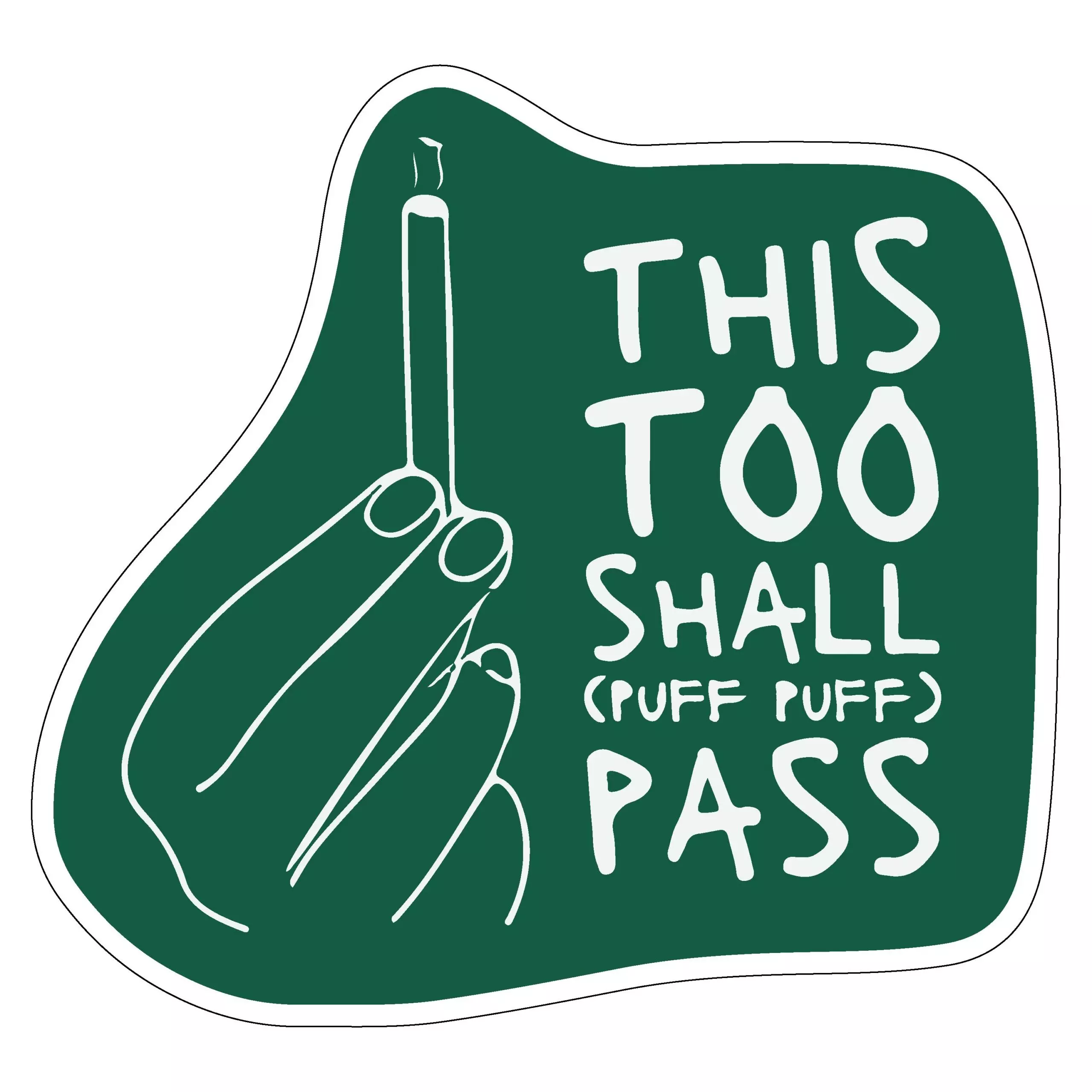 This too shall (puff puff) pass - Meme - Sticker
